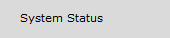 System Status