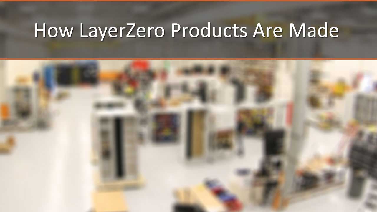 How LayerZero Products Are Made