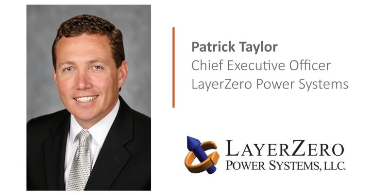 LayerZero Power Systems Appoints Patrick Taylor as Chief Executive Officer and Rich Cochran as Chief Financial Officer